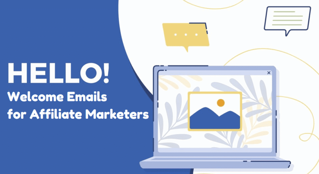 Welcome Emails for Affiliate Marketers