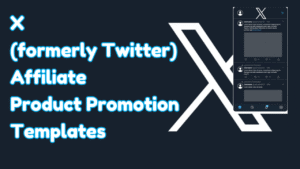 X (formerly Twitter) Affiliate Product Promotion Templates